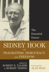 Sidney Hook on Pragmatism Democracy and (ISBN: 9781591020226)