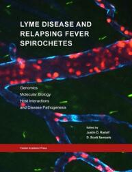Lyme Disease and Relapsing Fever Spirochetes: Genomics Molecular Biology Host Interactions and Disease Pathogenesis (ISBN: 9781913652616)