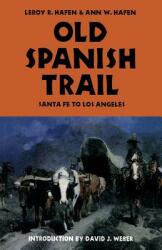 Old Spanish Trail: Santa Fe to Los Angeles (ISBN: 9780803272613)