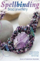 Spellbinding Bead Jewellery - Julie Ashford (2008)