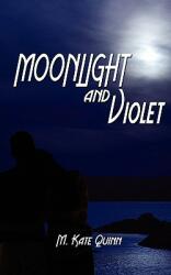 Moonlight and Violet (ISBN: 9781601548900)