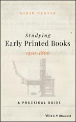 Studying Early Printed Books 1450-1800: A Practical Guide (ISBN: 9781119049975)
