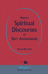 Notes on Spiritual Discourses of Shri Atmananda - Shri Atmananda (2009)