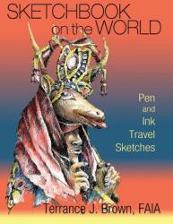 Sketchbook on the World: Pen and Ink Travel Sketches (ISBN: 9781632932037)