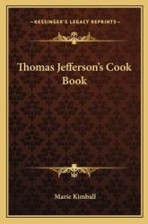 Thomas Jefferson's Cook Book (ISBN: 9781163149386)