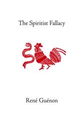 Spiritist Fallacy - René Guénon (ISBN: 9780900588723)