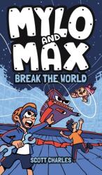 Mylo and Max Break the World (ISBN: 9781736152140)
