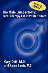 The Male Lumpectomy: Focal Therapy for Prostate Cancer (ISBN: 9781418497705)