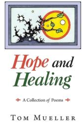 Hope and Healing: A Collection of Poems (ISBN: 9781663224200)
