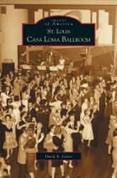 St. Louis Casa Loma Ballroom (ISBN: 9781531619312)
