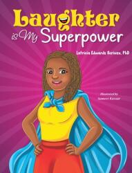 Laughter Is My Superpower (ISBN: 9781736326930)