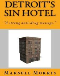 Detroit's Sin Hotel: If you like the Donald Goines style of writing (ISBN: 9781479399109)