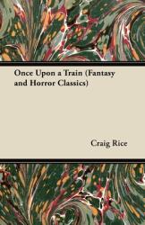 Once Upon a Train (ISBN: 9781447405382)