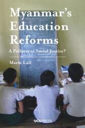 Myanmar's Education Reforms: A Pathway to Social Justice? (ISBN: 9781787354043)