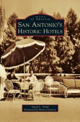 San Antonio's Historic Hotels (ISBN: 9781540240774)