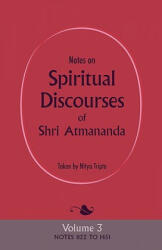 Notes on Spiritual Discourses of Shri Atmananda - Shri Atmananda (2009)
