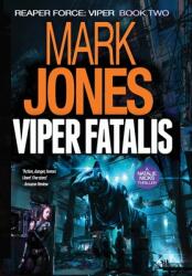 Viper Fatalis: An Action-Packed High-Tech Spy Thriller (ISBN: 9780991037650)