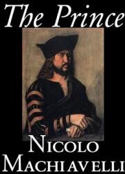 The Prince by Nicolo Machiavelli Political Science History & Theory Literary Collections Philosophy (ISBN: 9781598181630)