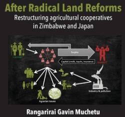 After Radical Land Reform: Restructuring agricultural cooperatives in Zimbabwe and Japan (ISBN: 9789956551910)