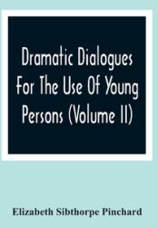 Dramatic Dialogues For The Use Of Young Persons (ISBN: 9789354363030)