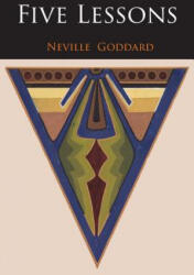 Five Lessons - Neville Goddard, Neville (ISBN: 9781684223558)