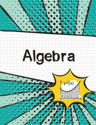 Algebra Graph Paper Notebook - Blank Classic (ISBN: 9781774761977)