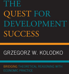 The Quest for Development Success: Bridging Theoretical Reasoning with Economic Practice (ISBN: 9781793642554)