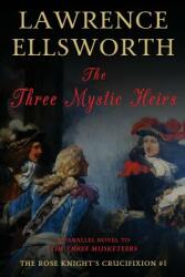 The Three Mystic Heirs: The Rose Knight's Crucifixion #1 (ISBN: 9780999815250)