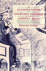 The Foundations of Modern Science in the Middle Ages: Their Religious Institutional and Intellectual Contexts (2001)