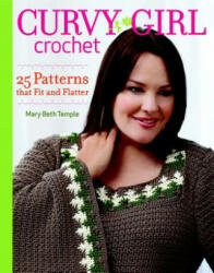 Curvy Girl Crochet - Mary Beth Temple (2012)