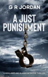 A Just Punishment: A Highlands and Islands Detective Thriller (ISBN: 9781912153640)
