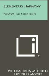 Elementary Harmony: Prentice Hall Music Series (ISBN: 9781258363130)