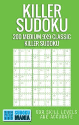 Killer Sudoku: 200 Medium 9x9 Classic Killer Sudoku - Sudoku Mania (ISBN: 9781704677170)