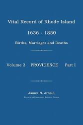 Vital Record of Rhode Island 1636-1850: Births Marriages and Deaths: Providence (ISBN: 9781596411470)