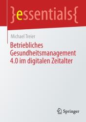Betriebliches Gesundheitsmanagement 4.0 Im Digitalen Zeitalter (ISBN: 9783658332600)