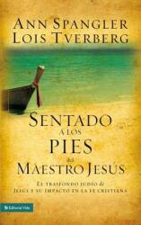 Sentado a Los Pies del Maestro Jess: El Trasfondo Judo de Jess Y Su Impacto En La Fe Cristiana (ISBN: 9780829757040)