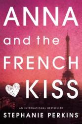 Anna and the French Kiss - Stephanie Perkins (2011)