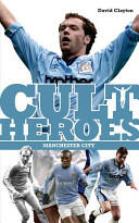 Manchester City Cult Heroes - City's Greatest Icons (2012)