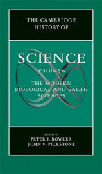 Cambridge History of Science: Volume 6, The Modern Biological and Earth Sciences - Peter J. BowlerJohn V. Pickstone (2006)