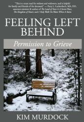Feeling Left Behind: Permission to Grieve (ISBN: 9780578524160)