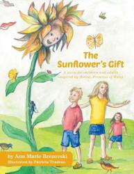 The Sunflower's Gift: A story for children and adults inspired by Diana Princess of Wales (ISBN: 9781460241677)