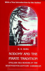 Sodomy and the Pirate Tradition - B. R. Burg (1995)