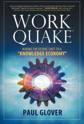 WorkQuake: Making the Seismic Shift to a Knowledge Economy (ISBN: 9781610660327)