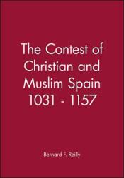 The Contest of Christian and Muslim Spain 1031 - 1157 (ISBN: 9780631199649)