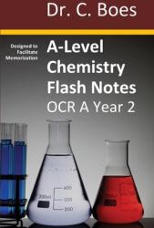 A-Level Chemistry Flash Notes OCR A Year 2: Condensed Revision Notes - Designed to Facilitate Memorisation (ISBN: 9780995706057)