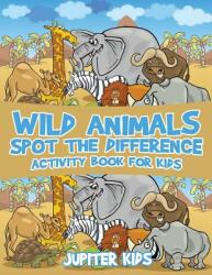 Wild Animals Spot the Difference Activity Book for Kids (ISBN: 9781541932890)