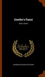 Goethe's Faust: Parts I and II (ISBN: 9781344649483)