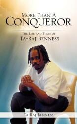 More Than A Conqueror The Life and Times of Ta-Raj Benness (ISBN: 9781606472620)
