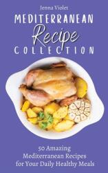 Mediterranean Recipe Collection: 50 Amazing Mediterranean Recipes for Your Daily Healthy Meals (ISBN: 9781802696370)