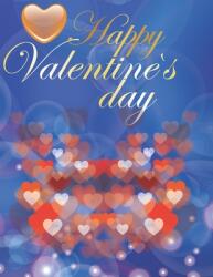 Happy Valentine's Day Valentine Coloring Book For Adult: An Adult Coloring Book Featuring Romantic Beautiful and Fun Valentine's Day Designs for Stre (ISBN: 9781659103885)